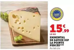 Super U La pointe percee - emmental de savoie igp offre