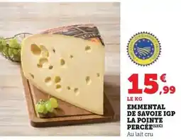 Hyper U La pointe percee - emmental de savoie igp offre