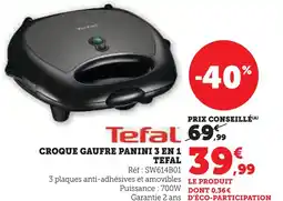 Super U Tefal croque gaufre panini 3 en 1 offre