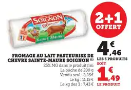 Super U Soignon fromage au lait pasteurisé de chèvre sainte-maure offre