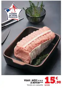 Super U Veau : rôti à rôtir offre