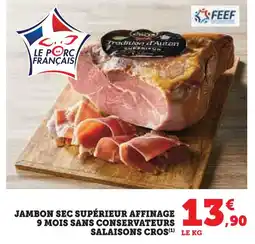 Super U Salaisons cros jambon sec supérieur affinage 9 mois sans conservateurs offre