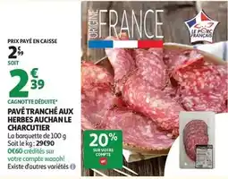 Auchan Supermarché Auchan - pavé tranché aux herbes le charcutier offre