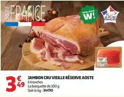 Auchan Supermarché Aoste - jambon cru vieille réserve offre