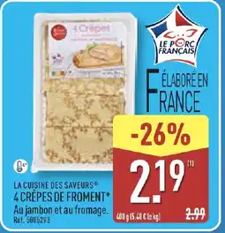 ALDI LA CUISINE DES SAVEURS 4 crêpes de froment offre