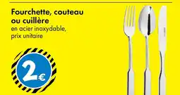 TEDi Fourchette, couteau ou cuillère offre