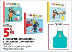 Auchan 2 livres p'tit loup achetés 1 tablier p'tit loup offert offre