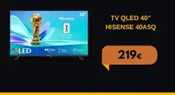Electro Dépôt HISENSE TV QLED 40" offre