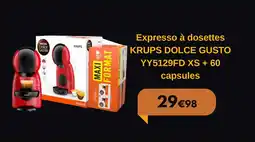 Electro Dépôt KRUPS DOLCE GUSTO Expresso à dosettes YY5129FD XS + 60 offre