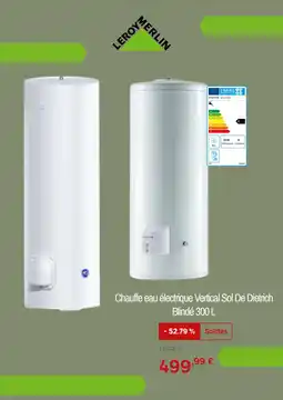 Leroy Merlin Chauffe eau électrique Vertical Sol De Dietrich Blindé offre