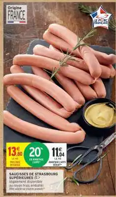 Intermarché Hyper SAUCISSES DE STRASBOURG SUPÉRIEURES offre