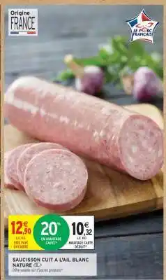 Intermarché Hyper SAUCISSON CUIT A L'AIL BLANC NATURE offre