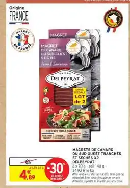 Intermarché Hyper MAGRETS DE CANARD DU SUD OUEST TRANCHÉS ET SÉCHÉS X2 DELPEYRAT offre