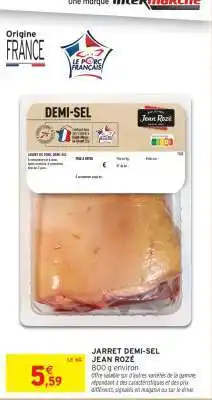 Intermarché Hyper JARRET DEMI-SEL JEAN ROZÉ offre