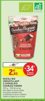 Intermarché Hyper MUESLI BIO CROUSTILLANT 3 CHOCOLATS CHARLES VIGNON offre