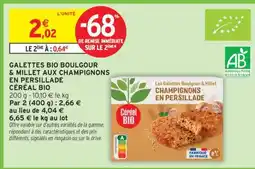 Intermarché Hyper Galettes Bio Boulgour & Millet aux Champignons en Persillade offre