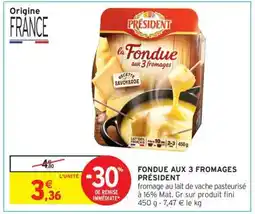 Intermarché Hyper Fondue aux 3 Fromages Président offre