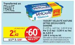 Intermarché Hyper YAOURT VELOUTÉ NATURE OFFRE DÉCOUVERTE DANONE offre