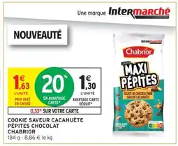 Intermarché Hyper COOKIE SAVEUR CACAHUÈTE PÉPITES CHOCOLAT CHABRIOR offre
