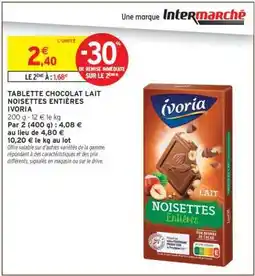 Intermarché Hyper TABLETTE CHOCOLAT LAIT NOISETTES ENTIÈRES IVORIA offre