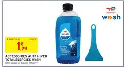 Intermarché Hyper Accessoires Auto Hiver TotalEnergies Wash offre