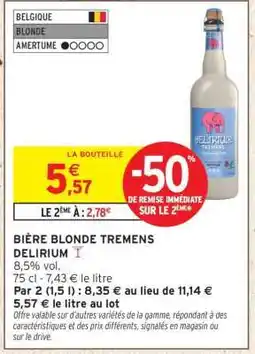 Intermarché BIÈRE BLONDE TREMENS “DELIRIUM” offre