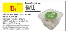 Intermarché DÉS DE FROMAGE AU CHÈVRE PETIT MARCHÉ offre