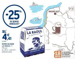 Intermarché BIÈRE BLONDE LA RAOUL offre