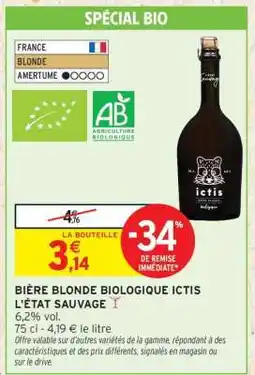 Intermarché BIÈRE BLONDE BIOLOGIQUE ICTIS L'ÉTAT SAUVAGE offre