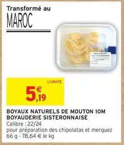 Intermarché BOYAUX NATURELS DE MOUTON 10M BOYAUDERIE SISTERONNAISE offre