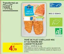 Intermarché PANÉ DE FILET CABILLAUD MSC ET SA PANURE BIO L'ASSIETTE BLEUE offre