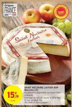 Intermarché SAINT NECTAIRE LAITIER AOP WALCHLI offre