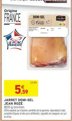 Intermarché JARRET DEMI-SEL JEAN ROZÉ offre