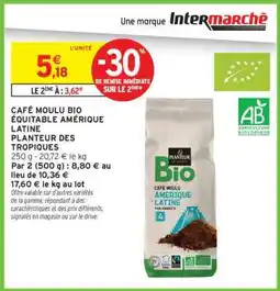 Intermarché CAFÉ MOULU BIO ÉQUITABLE AMÉRIQUE LATINE PLANTEUR DES TROPIQUES offre