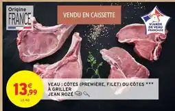 Intermarché VEAU : CÔTES (PREMIÈRE, FILET) OU CÔTES offre