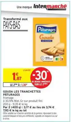 Intermarché GOUDA LES TRANCHETTES PÂTURAGES offre