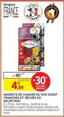 Intermarché MAGRETS DE CANARD DU SUD OUEST TRANCHÉS ET SÉCHÉS X2 DELPEYRAT offre
