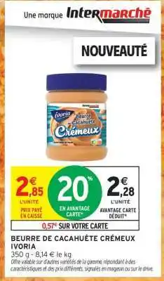 Intermarché BEURRE DE CACAHUÈTE CRÉMEUX IVORIA offre