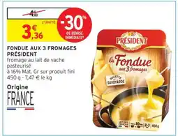 Intermarché Fondue aux 3 Fromages Président offre
