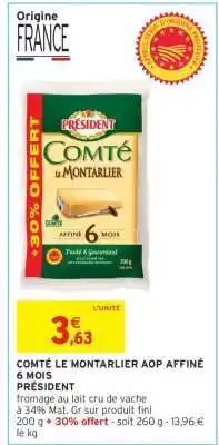Intermarché COMTÉ LE MONTARLIER AOP AFFINÉ 6 MOIS offre