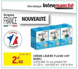 Intermarché CRÈME LÉGÈRE FLUIDE UHT MERCI offre
