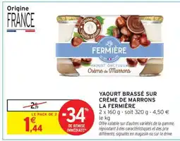 Intermarché YAOURT BRASSÉ SUR CRÈME DE MARRONS LA FERMIÈRE offre
