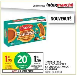 Intermarché TARTELETTES AUX CACAHUÈTES ET CHOCOLAT AU LAIT CHABRIOR offre