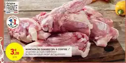 Intermarché Express Manchon de canard cru à confire offre