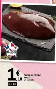 E.Leclerc Express Coeur ou foie de porc offre