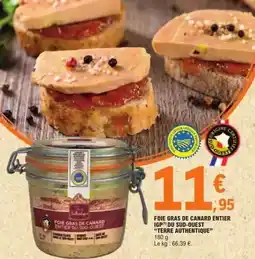 E.Leclerc Canard - foie gras de entier igp du sud-ouest terre authentique offre
