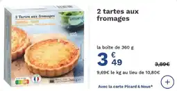 Picard 2 tartes aux fromages offre