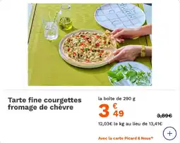Picard Tarte fine courgettes fromage de chèvre offre