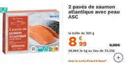 Picard 2 pavés de saumon atlantique avec peau asc offre