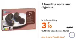 Picard 2 boudins noirs aux oignons offre